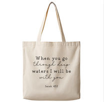 When You Go Through Deep Waters I Will Be With You– Canvas Tote Bag