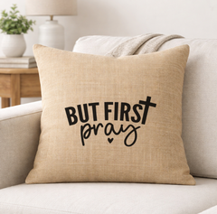 But First Pray – Faith-Inspired Linen Throw Pillow