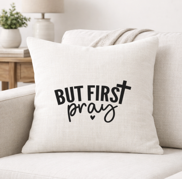 But First Pray – Faith-Inspired Linen Throw Pillow