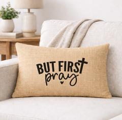 But First Pray – Faith-Inspired Linen Throw Pillow