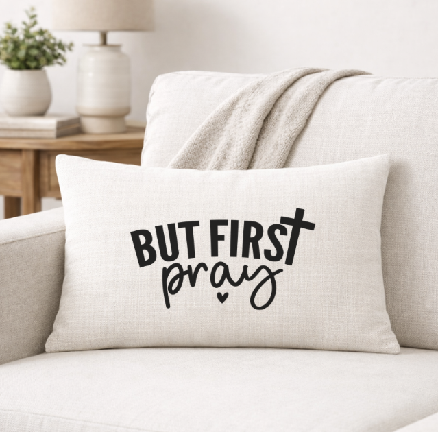 But First Pray – Faith-Inspired Linen Throw Pillow
