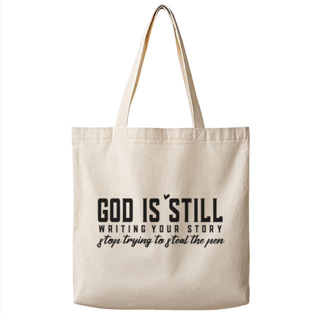 God Is Still Writing Your Story – Canvas Tote Bag