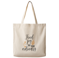 Find Joy in the Ordinary – Canvas Tote Bag