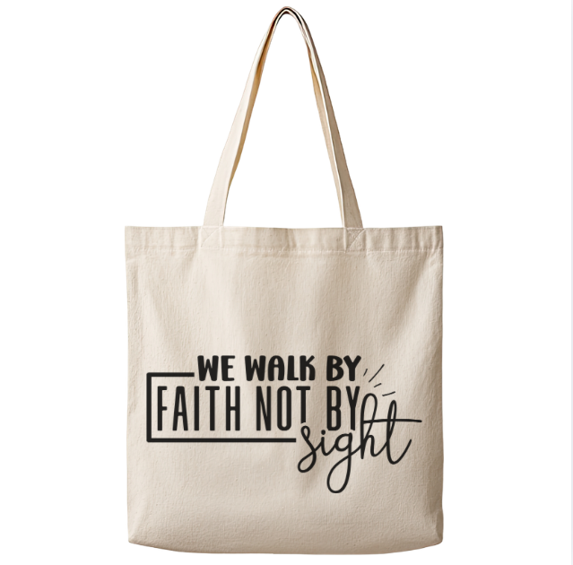 Walk By Faith– Canvas Tote Bag