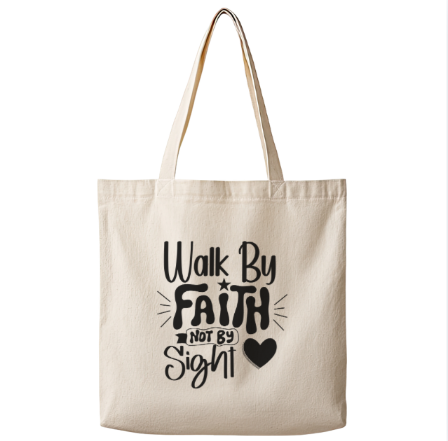 Walk By Faith– Canvas Tote Bag