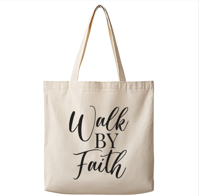 Walk By Faith– Canvas Tote Bag