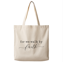 Walk By Faith– Canvas Tote Bag