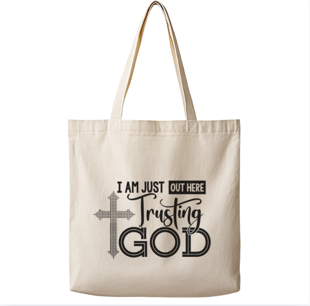 Out Here Trusting God– Canvas Tote Bag