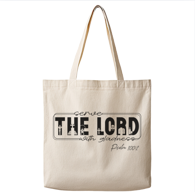 Serve The Lord With Gladness– Canvas Tote Bag