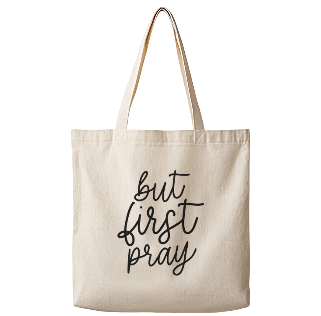 But First Pray – Canvas Tote Bag