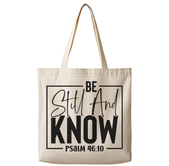 Be Still and Know– Canvas Tote Bag