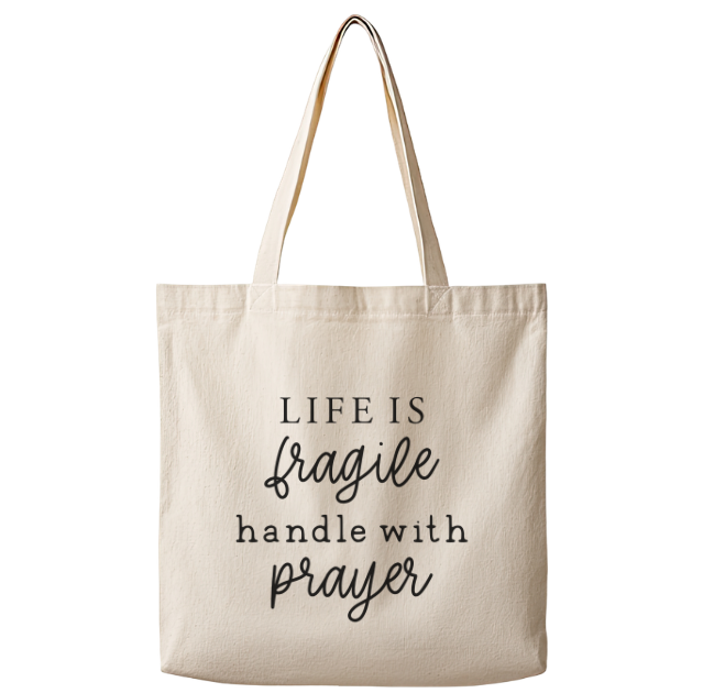 Life is Fragile Handle with Prayer – Canvas Tote Bag