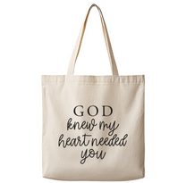 God Knew That My Heart Needed You– Canvas Tote Bag