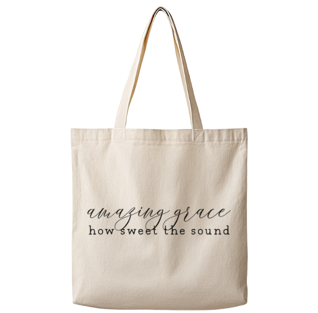 Amazing Grace How Sweet The Sound – Canvas Tote Bag
