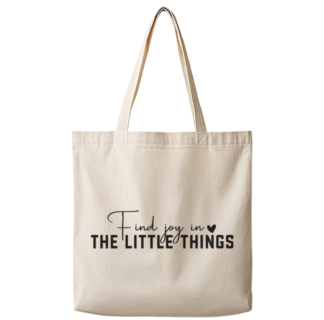 Find Joy in the Little Things – Canvas Tote Bag