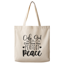 Only God can Give You Perfect Peace – Canvas Tote Bag