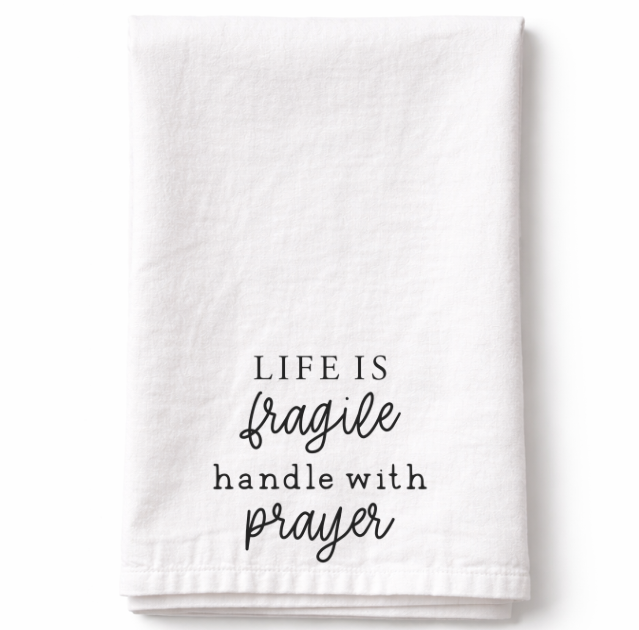 Life is Fragile Handel With Prayer
