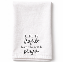 Life is Fragile Handel With Prayer