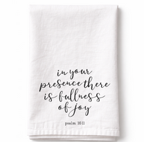 In Your Presence There is Fullness of Joy - Tea Towel