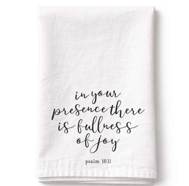 In Your Presence There is Fullness of Joy - Tea Towel