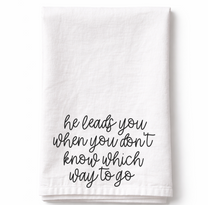 He Leads You - Tea Towel