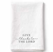 Give Thanks to the Lord - Tea Towel