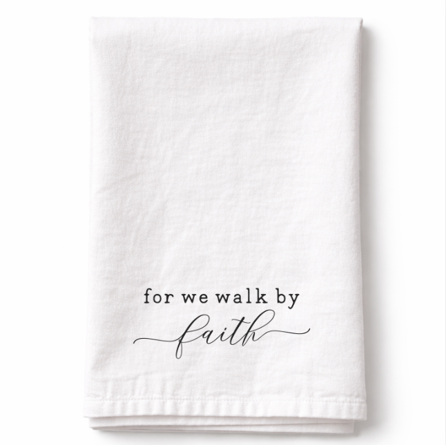 For We Walk by Faith - Tea Towel