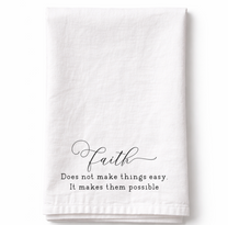 Faith Does not Make Things Easy it Makes Them Possible - Tea Towel