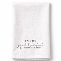 Every Good and Perfect Thing - Tea Towel