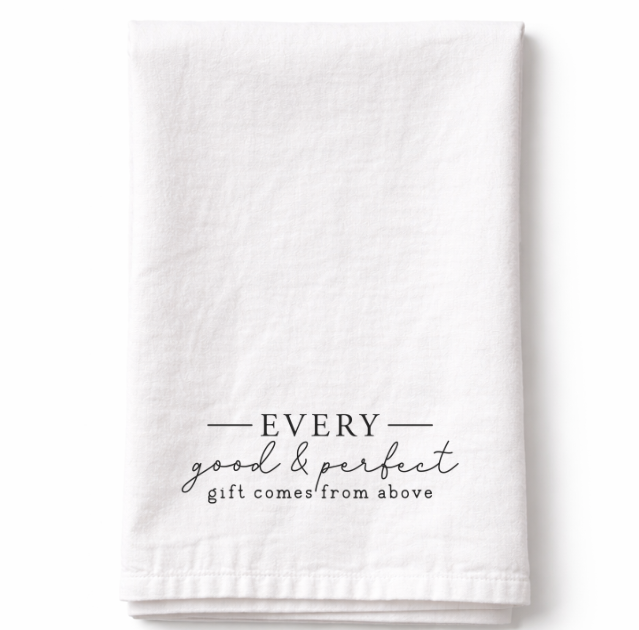Every Good and Perfect Thing - Tea Towel