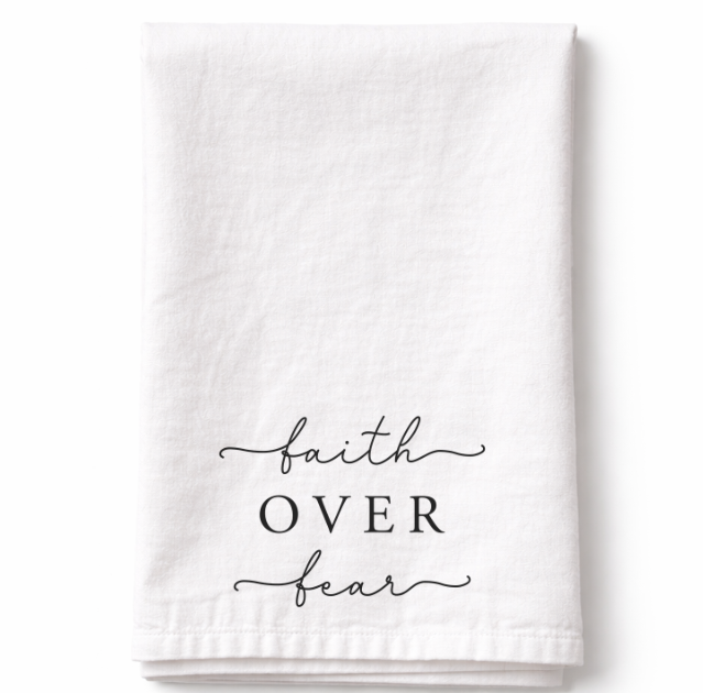 Faith Over Fear - Tea Towel