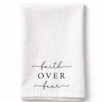 Faith Over Fear - Tea Towel