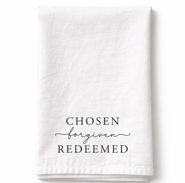 Chosen Forgiven Redeemed - Tea Towel