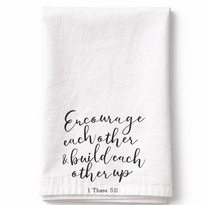 Encourage each other and build each other up - Tea Towel