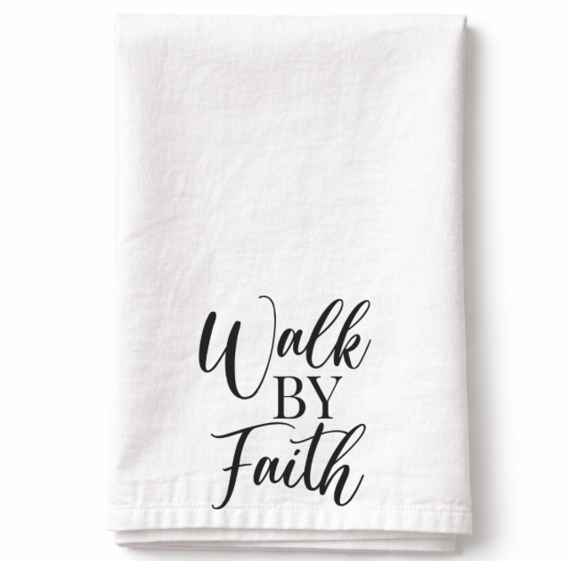 Walk by Faith– Tea Towel