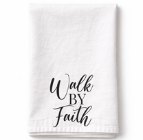 Walk by Faith– Tea Towel
