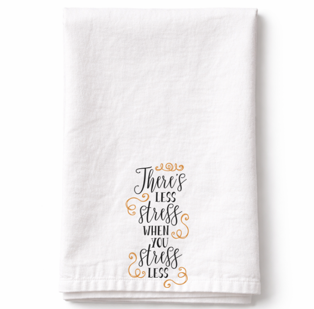 There's Less Stress When Your Stress Less– Tea Towel