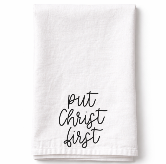 Put Christ First - Tea Towel