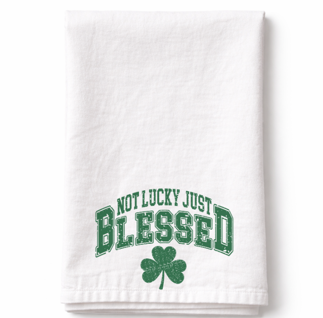 Not Lucky Just Blessed - Tea Towel