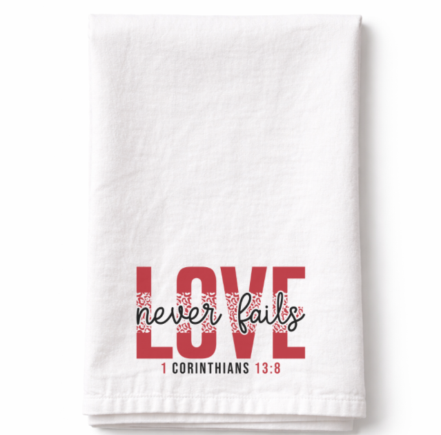 Love Never Fails - Tea Towel