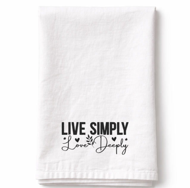 Live Simply Love Deeply - Tea Towel