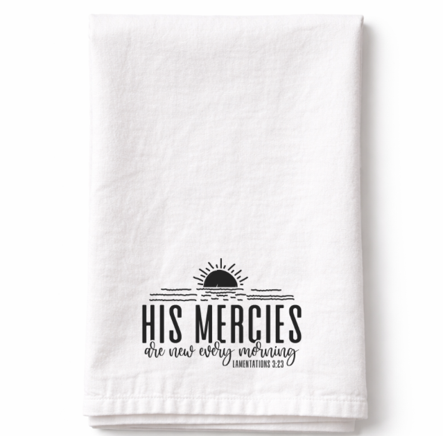 His Mercies are New Every Morning- Tea Towel