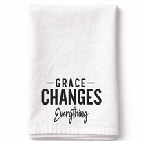 Grace Changes Everything- Tea Towel