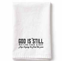 God Is Still Writing Your Story- Tea Towel