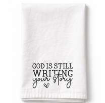 God Is Still Writing Your Story- Tea Towel