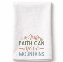 Faith Can Move Mountains- Tea Towel