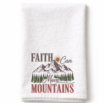 Faith Can Move Mountains- Tea Towel