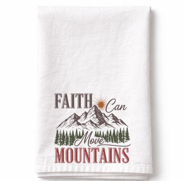 Faith Can Move Mountains- Tea Towel