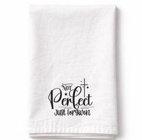 Not Perfect Just Forgiven- Tea Towel