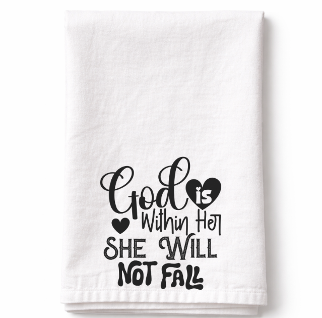 God is Within Her She Will Not Fail- Tea Towel